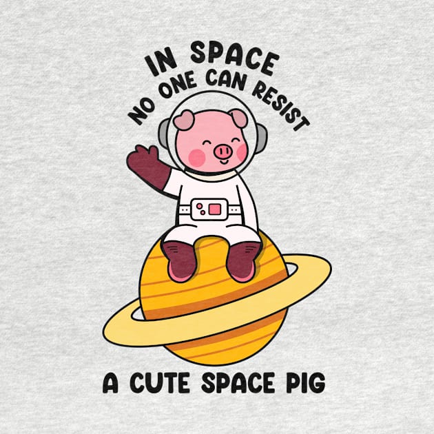 In space no one can resist a cute space pig by Peazyy